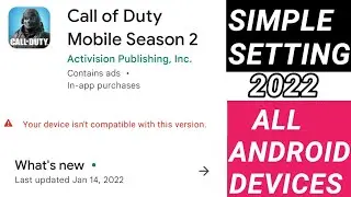 How to fix " call of duty mobile your device is not compatible with this version solve Android 2022