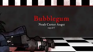 “ Bubblegum. “ // Noah Carter Angst // cup1d !!