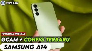 TERBARU ‼️ TUTORIAL CARA PASANG GCAM DAN CONFIG UNTUK SAMSUNG A14 | Google Camera Samsung a14
