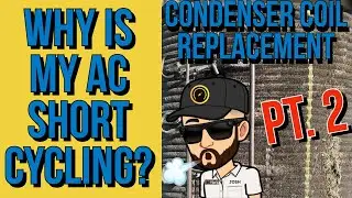 AC Short Cycling Part 2 | Trane Condenser Coil Replacement