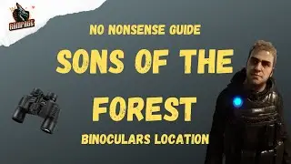 Binoculars Location - A Quick No-Nonsense guide - Sons of the Forest