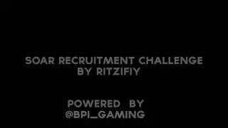 Soar Recruitment Challenge ~ Powered by @bpi_gaming