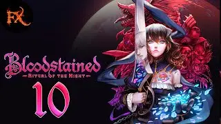 [Допрохожу Игру на 100%, а Потом за Другого Персонажа] — Bloodstained: Ritual of the Night [10]