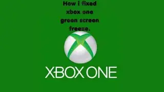 How I fixed the XBOX ONE frozen green screen.