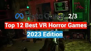 Top 12 Best Horror Games On The Quest 2 / 3 To Play During Halloween Spooky Season - 2023 Edition