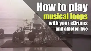Triggering musical loops from your electronic kit or a hybrid set using Ableton Live