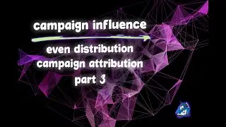 Salesforce Campaign Influence: Custom Models Part 3 - Even Distribution Campaign Attribution