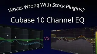 What's Wrong With Stock Plugins? Cubase 10 Channel EQ