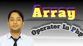Array operator in php in hindi tutorial  | What is Array Operator | Php tutorials | MsirG