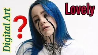 Billie Eilish - lovely | digital art | BFF  Request
