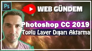 Photoshop CC 2019'da Toplu Layer Dışarı Aktarma