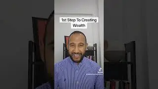 1st Step To Creating Wealth