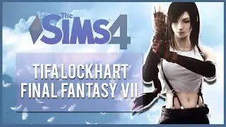 The Sims 4: Final Fantasy CAS │Tifa Lockhart