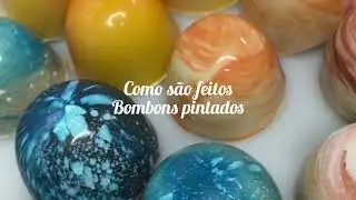 Como são feitos bombons pintados