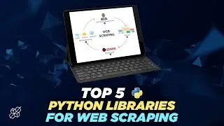 Top 5 Python Libraries for Web Scraping | Learn Python