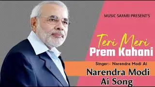 Teri Meri Prem Kahani - Narendra Modi Ai Song