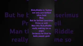 RickyRiddle Bullied Ultra Gold Blue and Laserimus Prime👿
