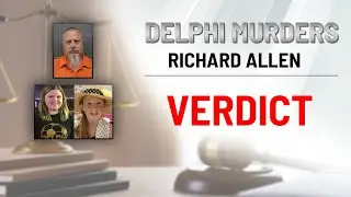 WATCH LIVE | Delphi Murders Trial Verdict | Richard Allen