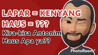Pertanyaan?? Antonim Haus??