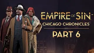 Empire of Sin | Chicago Chronicles | Part 6