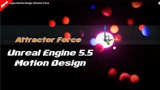 Unreal Engine Motion Design Attractor Force