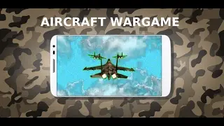 Aircraft Wargame 1 [ANDROID/IOS] Version 4.0.0