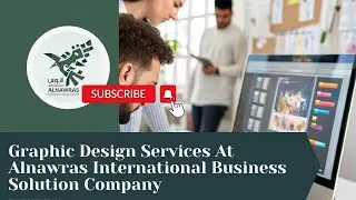 Graphic Design Services At Alnawras International Business Solution Company