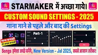 Starmaker Sound Settings Before and After Recording/Singing, Jul 2025, New Version, 