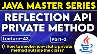#43 Java Reflection API Private Method | How to invoke non-static Private Method outside the class?