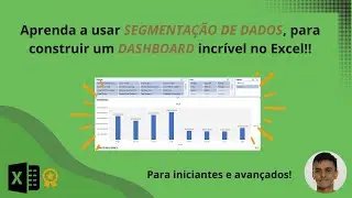 Como usar Segmentação de dados e criar um dashboard incrível no Excel!!