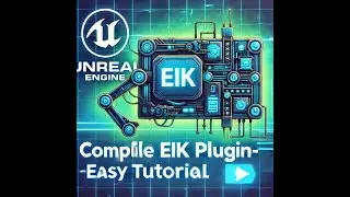 Compiling EIK Plugin for Unreal Engine: A Practical Guide