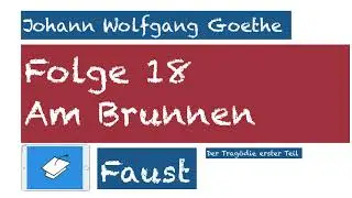 Faust, Am Brunnen, Goethe