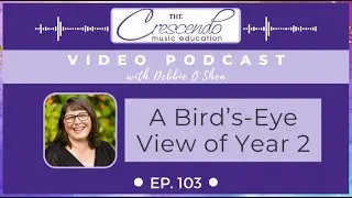 Ep 103 Vodcast: A Bird's-Eye View of Year 2