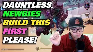 Dear Dauntless Newbies - Build This First If you're Struggling! - Patch 1.11.5.  onwards
