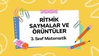 RİTMİK SAYMALAR VE ÖRÜNTÜLER. 3. Sınıf Matematik.