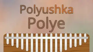 Polyushka Polye (Field) | Kalimba Tabs & Tutorials