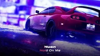 Huen - Hold On Me (Car Music Mix)