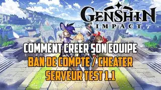 [Genshin Impact] Comment créer son équipe ?? / Ban de compte / Cheater