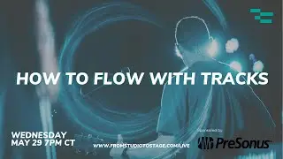 How To Flow With Tracks Webinar