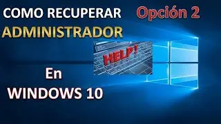 🔐RECOVER ADMINISTRATOR ACCOUNT in WINDOWS 10 Option 2