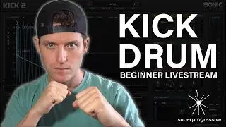 Building the Best Kick Drum Ever... Kick 2 Beginner Stream | Progressive House for Beginners