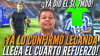 ¡BOMBAZO YA LO CONFIRMÓ LECANDA LLEGA OTRO REFUERZO, YA DIO EL SI!