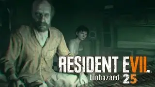 RESIDENT EVIL 7 BIOHAZARD [25] Dafür wird SIE bezahlen! | PC HD 60FPS
