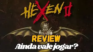 REVIEW após 100% de HEXEN 2 - vale a nostalgia?