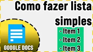 Como fazer lista simples no Google Docs - Editor de texto do Google