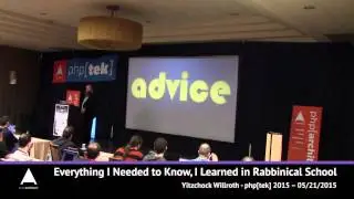 Everything I Needed to Know, I Learned in Rabbinical School — Yitzchok Willroth — php[tek] 2015