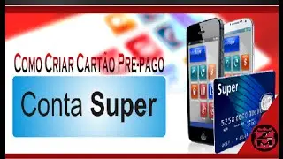 VoCê SaBia? Como Criar Cartão Pré-pago da Conta Super
