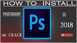 HOW TO INSTALL /PHOTOSHOP CC 2018/STEP BY STEP/DEV EDITZ
