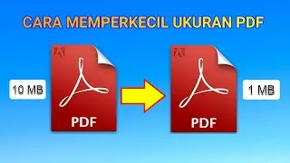 Cara Memperkecil Ukuran File PDF [Sukses Tutorial]