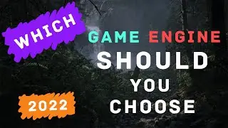 WHICH GAME ENGINE SHOULD YOU CHOOSE |?